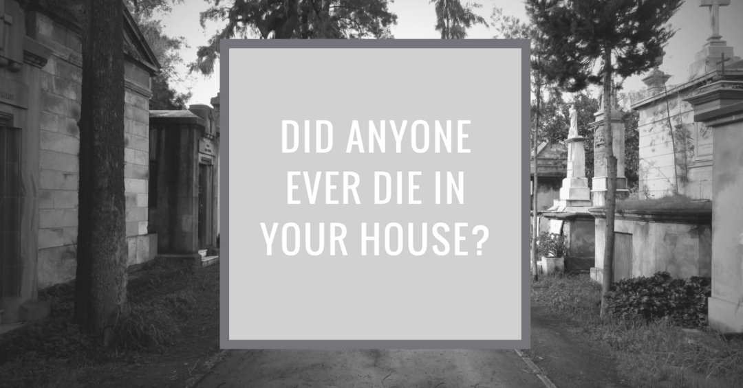 How to Find Out if Someone Died in Your House - Trelora Real Estate